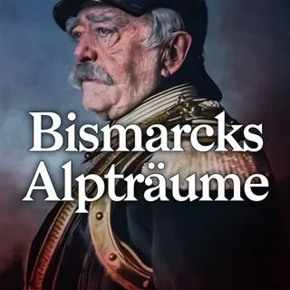 Bismarcks Alpträume - кошмары Бисмарка