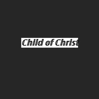 Child of Christ - Духовный канал