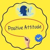 Positive Attitude- Positive attitude.