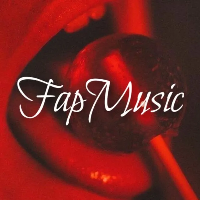 FapMusic- hot playlist.