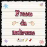 Frases das Indiretas- Frases y música