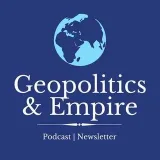 GeopoliticsandEmpire- Geopolitics podcast