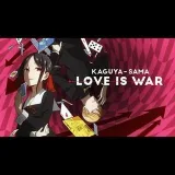 Kaguya Sama - Love is War