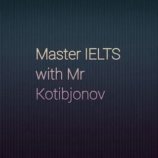 Mr Kotibjonov - IELTS lifehacks