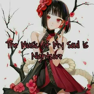 The Music of My Soul is Nightcore - топ Nightcore