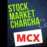MCX STOCK MARKET CHARCHA market MCX