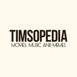 Timsopedia- Film, music, memes.