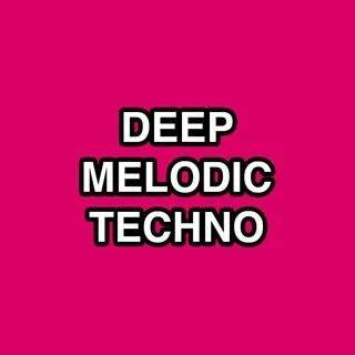 Top Deep Melodic Techno - техно